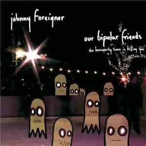 Johnny Foreigner - Our Bipolar Friends