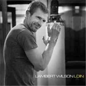 Lambert Wilson - Loin