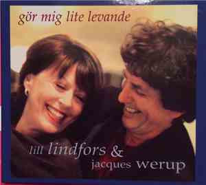 Lill Lindfors & Jacques Werup - Gör Mig Lite Levande