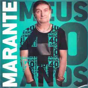 Marante - Meus 40 Anos