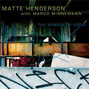 Matte Henderson With Marco Minnemann - The Veneer Of Logic