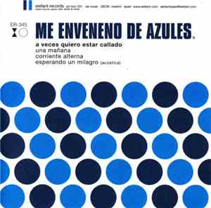 Me Enveneno De Azules - A Veces Quiero Estar Callado
