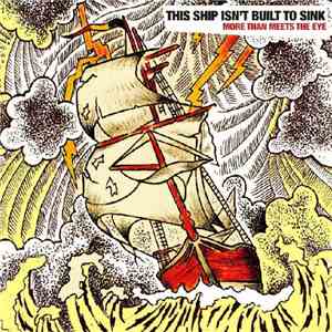 More Than Meets The Eye - This Ship Isn't Built To Sink