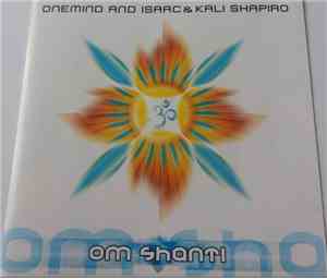 Onemind  and Isaac & Kali Shapiro - Om Shanti