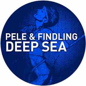 Pele  & Findling - Deep Sea
