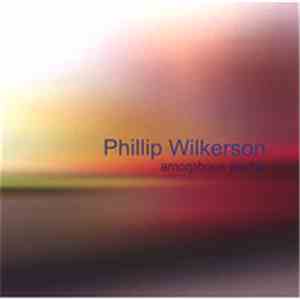 Phillip Wilkerson - Amorphous Worlds