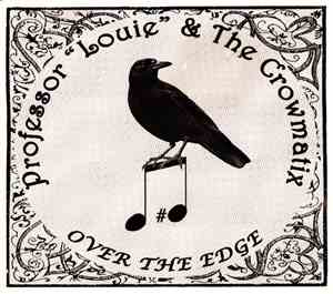 Professor Louie & The Crowmatics - Over The Edge