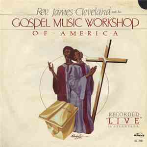 Rev. James Cleveland And The Gospel Music Workshop Of America - Recorded 