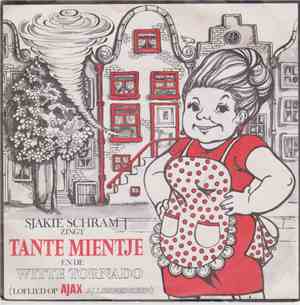 Sjakie Schram - Tante Mientje En De Witte Tornado (Loflied Op Ajax Allesrei ...