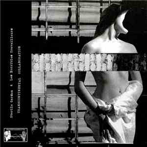 Sterile Garden & Les Horribles Travailleurs - Transcontinental Collaboratio ...
