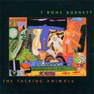 T Bone Burnett - The Talking Animals