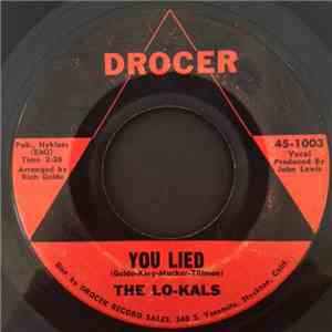 The Lo-Kals - You Lied / Somewhere You've Got A Friend