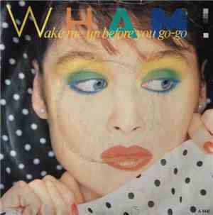 Wham! - Wake Me Up Before You Go-Go