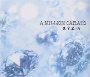 X.Y.Z.→A - A Million Carats