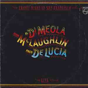 Al Di Meola, John McLaughlin, Paco De Lucía - Friday Night In San Francisco