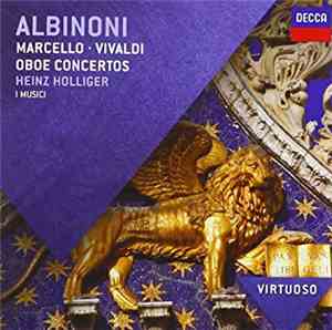Albinoni, Marcello, Vivaldi - Heinz Holliger, I Musici - Oboe Concertos