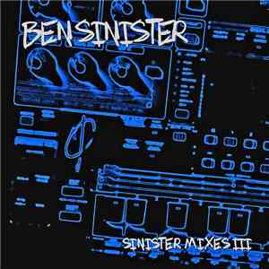 Ben Sinister - Sinister Mixes III