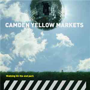 Camden Yellow Markets - Walking Till The End Park