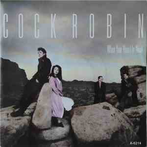 Cock Robin - When Your Heart Is Weak