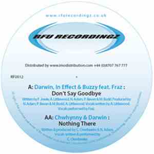 Darwin, In Effect & Buzzy / Chwhynny - Don't Say Goodbye / Nothing There