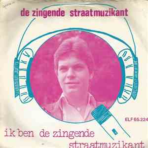 De Zingende Straatmuzikant - Ik Ben De Zingende Straatmuzikant
