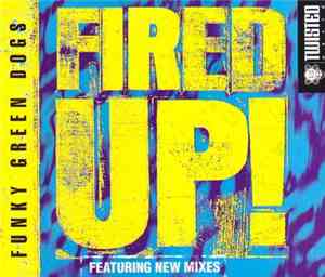 Funky Green Dogs - Fired Up!