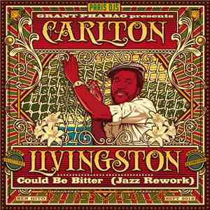 Grant Phabao Presents Carlton Livingston - Could Be Bitter (Jazz Rework)