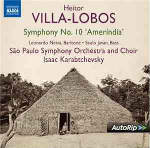Heitor Villa-Lobos - Symphony No.10 'Ameríndia'