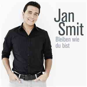 Jan Smit - Bleiben Wie Du Bist