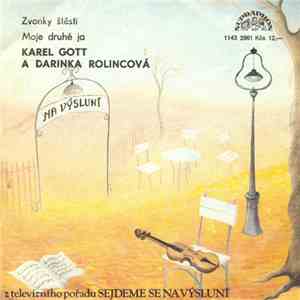 Karel Gott A Darinka Rolincová - Zvonky Štěstí / Moje Druhé Ja
