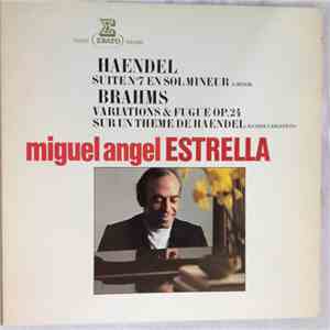 Miguel Angel Estrella, Haendel, Brahms - Suite N° 7 En Sol Mineur / Variati ...