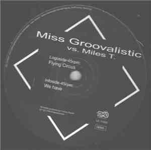 Miss Groovalistic Vs. Miles T. - Flying Circus / We Have