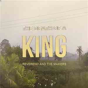 Reverend And The Makers - The Death Of A King