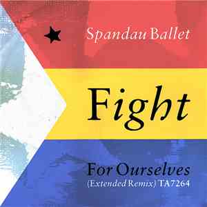 Spandau Ballet - Fight For Ourselves