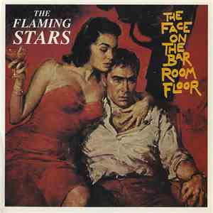 The Flaming Stars - The Face On The Bar Room Floor