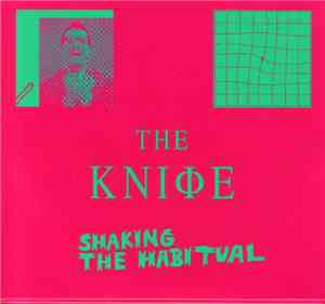 The Kniφe - Shaking The Habitual