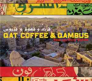 Various - Qat, Coffee & Qambus: Raw 45s From Yemen