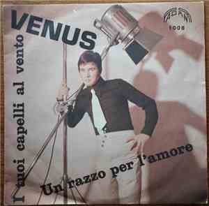 Venus  - Un Razzo Per L'Amore / I Tuoi Capelli Al Vento