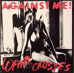 Against Me! - White Crosses
