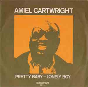 Amiel Cartwright - Pretty Baby / Lonely Boy