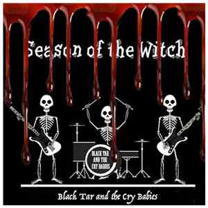 Black Tar And The Cry Babies - Season Of The Witch