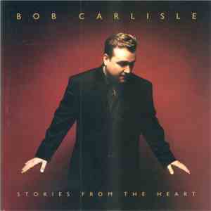 Bob Carlisle  - Stories From The Heart