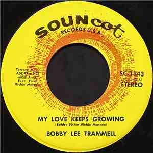 Bobby Lee Trammell - My Love Keeps Growing / I Believe In You