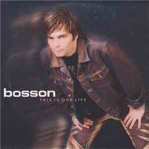 Bosson - This Is Our Life