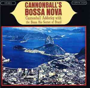 Cannonball Adderley With The Bossa Rio Sextet Of Brazil - Cannonball's Boss ...