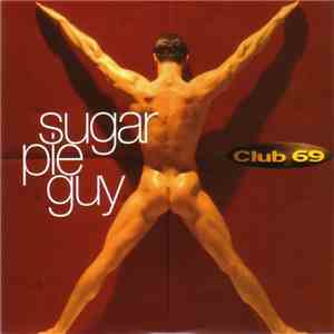 Club 69 - Sugar Pie Guy