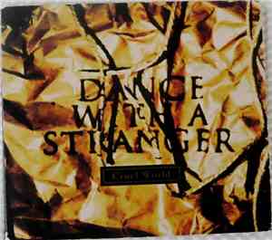 Dance With A Stranger - Cruel World