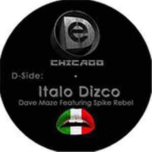 Dave Maze Featuring Spike Rebel / Ezohn Tashani - Italo Dizco / Bionic Powe ...