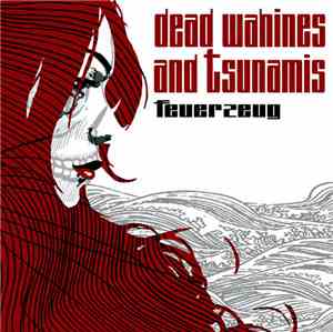 Feuerzeug - Dead Wahines And Tsunamis