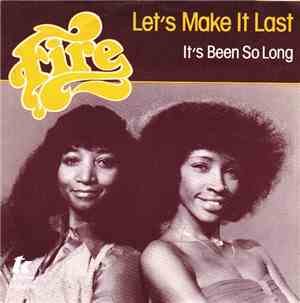 Fire  - Let's Make It Last